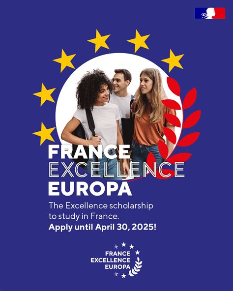 “FRANCE EXCELLENCE EUROPA” SCHOLARSHIPS – CALL OPEN UNTIL 30 april 2025 ...