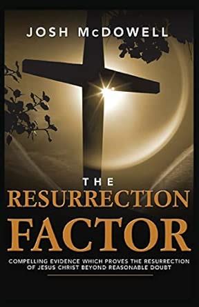 Buy The Resurrection Factor: Compelling Evidence Which Proves the ...