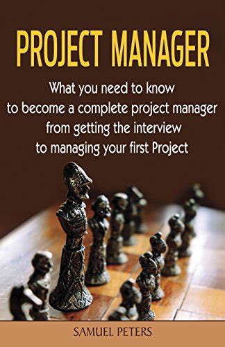 Project Management: Project Manager: All you need to be a complete ...