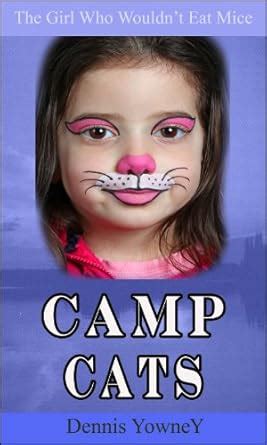 CAMP CATS: The Girl Who Wouldn't Eat Mice eBook : Yowney, Dennis ...