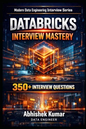 Databricks Interview Mastery: 350+ Real Questions with PySpark, Delta ...