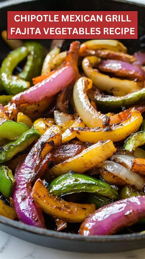 Chipotle Mexican Grill Fajita Vegetables Recipe - Epic Cooker