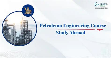 Petroleum Engineering Course Abroad: Universities, Eligibility, Future ...