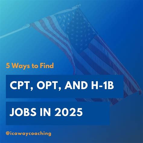 5 Ways to Find CPT, OPT, and H-1B Jobs in 2025 • ICAway