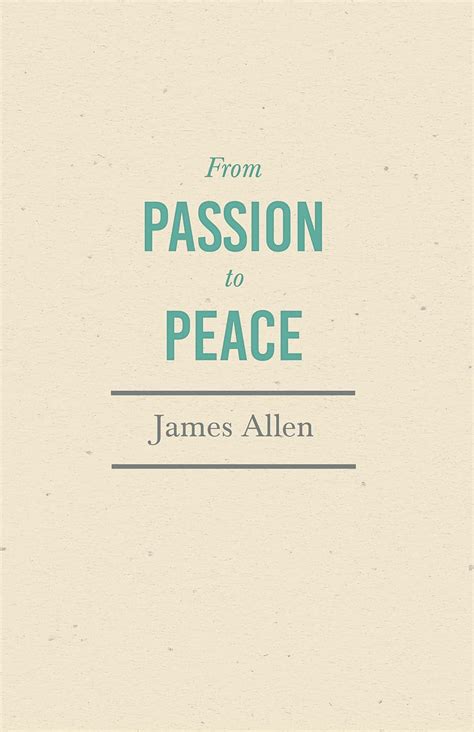 From Passion to Peace: With an Essay from Within You Is the Power by ...