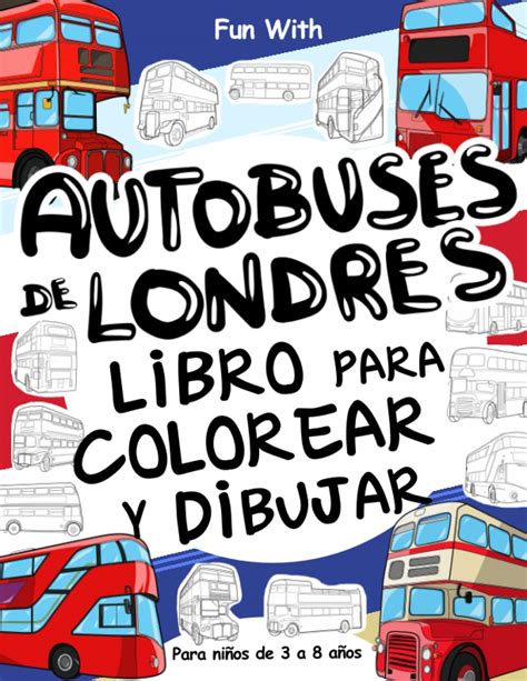 Buy Autobuses de Londres - Libros Para Colorear y Dibujar para Niños de ...