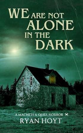 Buy We Are Not Alone in the Dark (A Machete & Quill Horror) Book Online ...