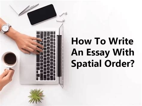 Image result for Spatial Order Essay Example