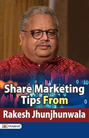 Share Marketing Tips From Rakesh Jhunjhunwala: Learn from the Expertise ...