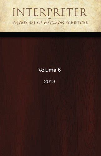 Interpreter: A Journal of Mormon Scripture, Volume 6 (2013) : Amazon.in ...