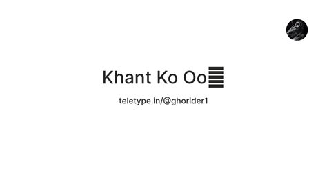 Khant Ko Oo🥠 — Teletype