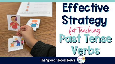 Effective Strategy for Teaching Past Tense Verbs - Speech Room News