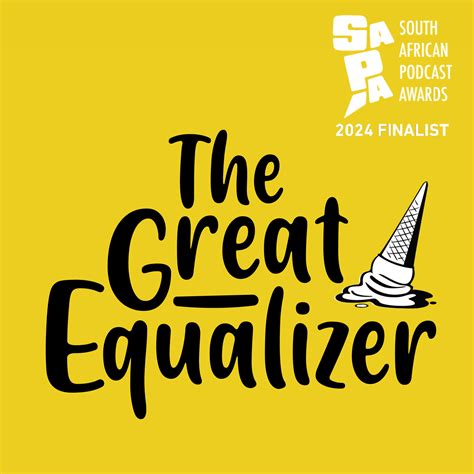 The Great Equalizer