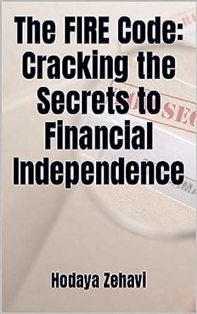 The FIRE Code: Cracking the Secrets to Financial Independence eBook ...
