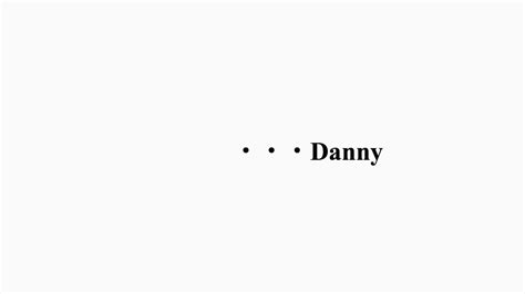 ABOUT | ・ ・・Danny STORE