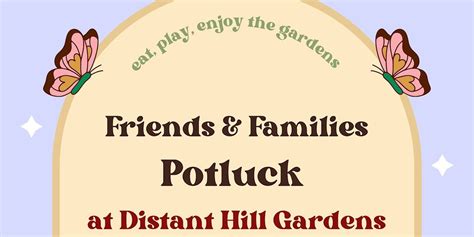 Friends and Families Potluck at Distant Hill Gardens, 507 March Hill ...
