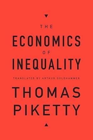 The Economics of Inequality eBook : Piketty, Thomas, Goldhammer, Arthur ...