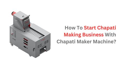 How To Start Your Chapati Making Business?