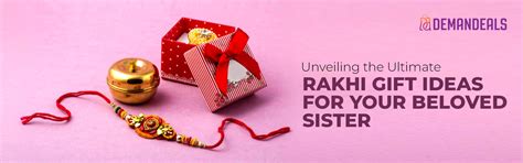 Ultimate Rakhi Gift Ideas for Your Beloved Sister | demandeals