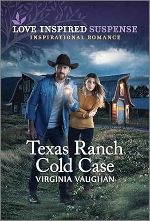 Texas Ranch Cold Case: 4 (Love Inspired Suspense: Cowboy Protectors, 4 ...