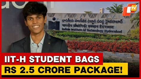 IIT Hyderabad Student Bags Highest Ever Rs 2.5 Crore International ...