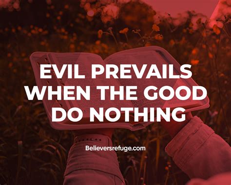 35 Bible Verses On How Evil Prevails When the Good Do Nothing ...