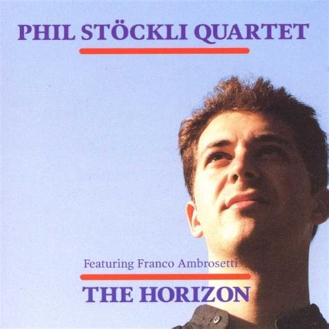 Horizon: Phil Stockli Quartet: Amazon.in: Music}