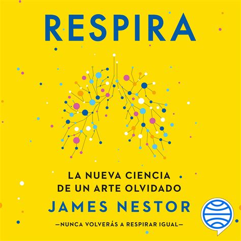Respira - James Nestor | PlanetadeLibros