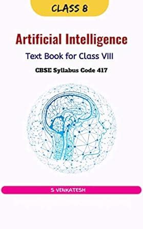 Artificial Intelligence - Text Book for Class 8 (As per CBSE Inspire ...
