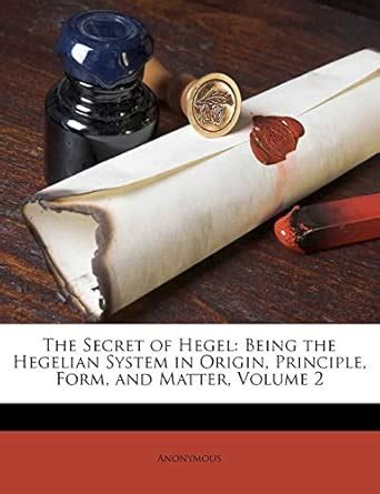 Buy The Secret of Hegel: Being the Hegelian System in Origin, Principle ...