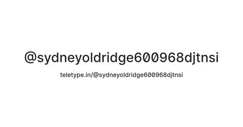 @sydneyoldridge600968djtnsi — Teletype