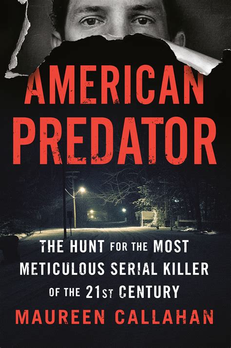 American Predator: The Hunt for the Most Meticulous Serial Killer of ...