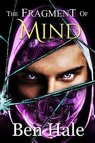 The Fragment of Mind (The Shattered Soul #5) by Ben Hale | Goodreads