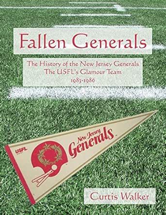 Fallen Generals: The History of the New Jersey Generals, the USFL’s ...