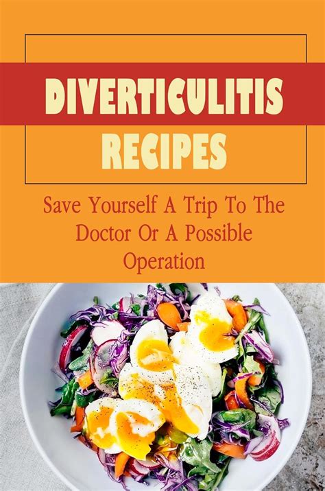 Diverticulitis Recipes: Save Yourself A Trip To The Doctor Or A ...