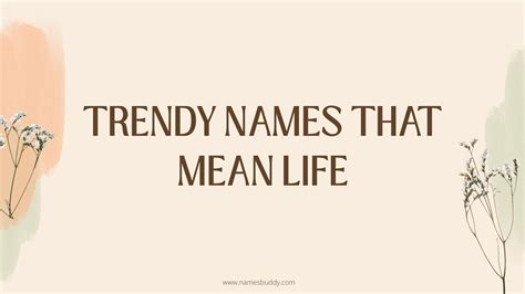 100 Trendy Names That Mean Life