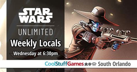 Star Wars Unlimited Weekly Locals, 7671 South Orange Blossom Trail ...