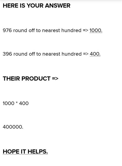 4. Estimate the product (976 x 396) by rounding off each number to its ...