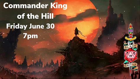 Commander King of the Hill tournament *Winner receives a Magic 30 promo ...