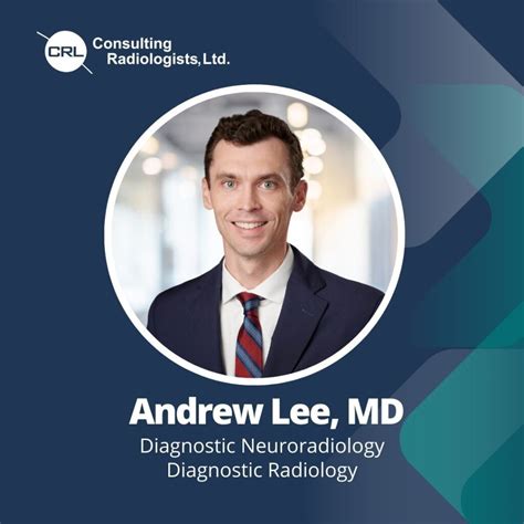 Diagnostic Neuroradiologist, Dr. Andrew Lee, Joins Consulting Radiologists, Ltd. | Consulting ...