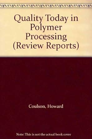 Buy Quality Today in Polymer Processing: No. 46 (RAPRA REVIEW REPORTS ...