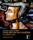 CINQ SIÈCLES DE LUMIÈRES - LES VITRAUX D'ARNAUT DE MOLES À LA ...
