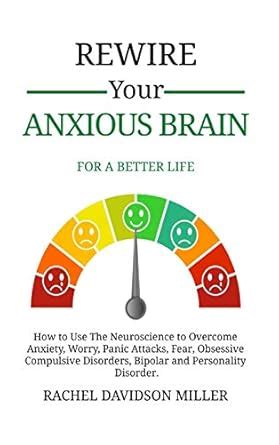 Buy Rewire Your Anxious Brain: For a Better Life: How to Use the ...