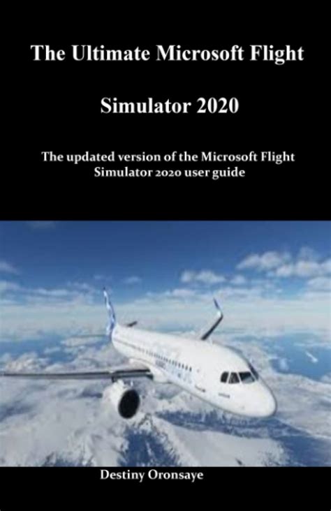 Buy The Ultimate Microsoft Flight Simulator 2020: The updated version ...