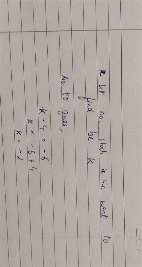 A number decreased by 4 is equal to - 6 Find the number. - Brainly.in