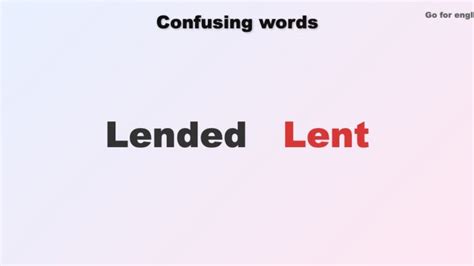 Lended vs Lent » Go for English