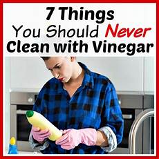 Things You Should Clean by 7 Things You Should Never Clean With Vinegar Things You Should Clean