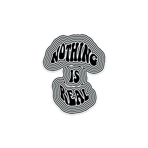 Nothing Is Real Sticker – Fantastick
