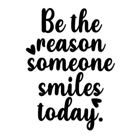 Be The Reason Someone Smiles Today 11233393 Vector Art at Vecteezy
