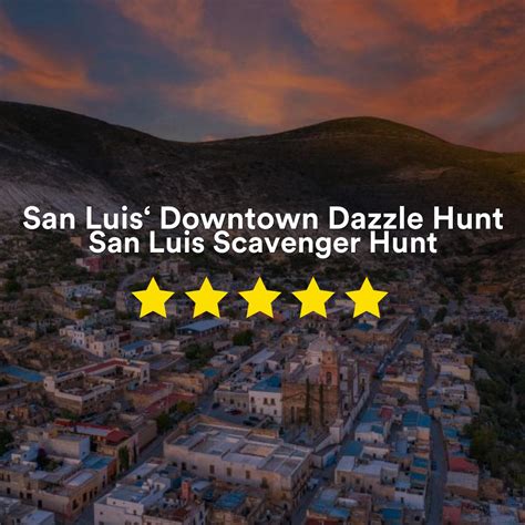 San Luis Scavenger Hunt: San Luis‘ Downtown Dazzle Hunt
